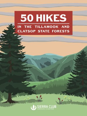 cover image of 50 Hikes in the Tillamook and Clatsop State Forests